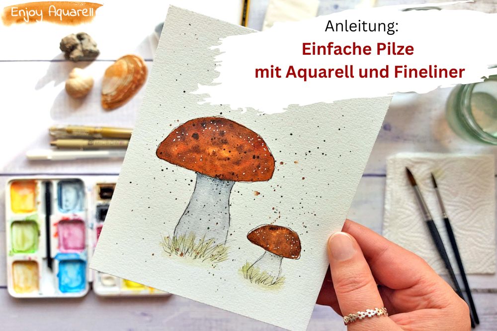 Anleitung: Pilze malen mit Aquarell und Fineliner